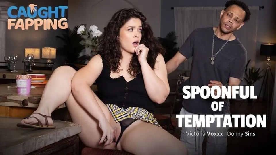 Caught Fapping - Donny SinsVictoria Voxxx - Spoonful of Temptation 