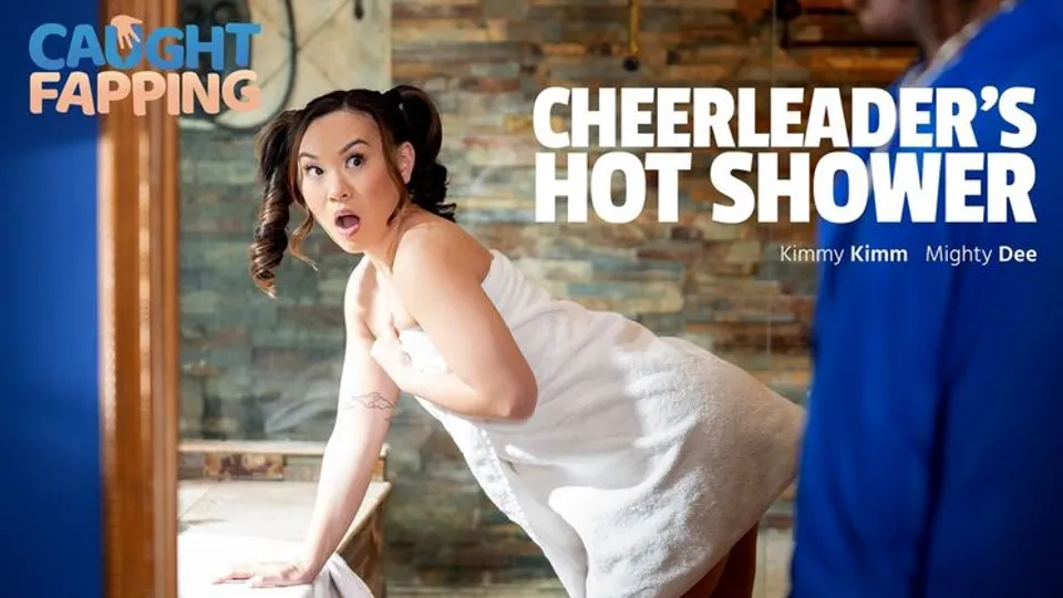 Caught Fapping - Kimmy KimmMighty Dee - Cheerleaders Hot Shower 