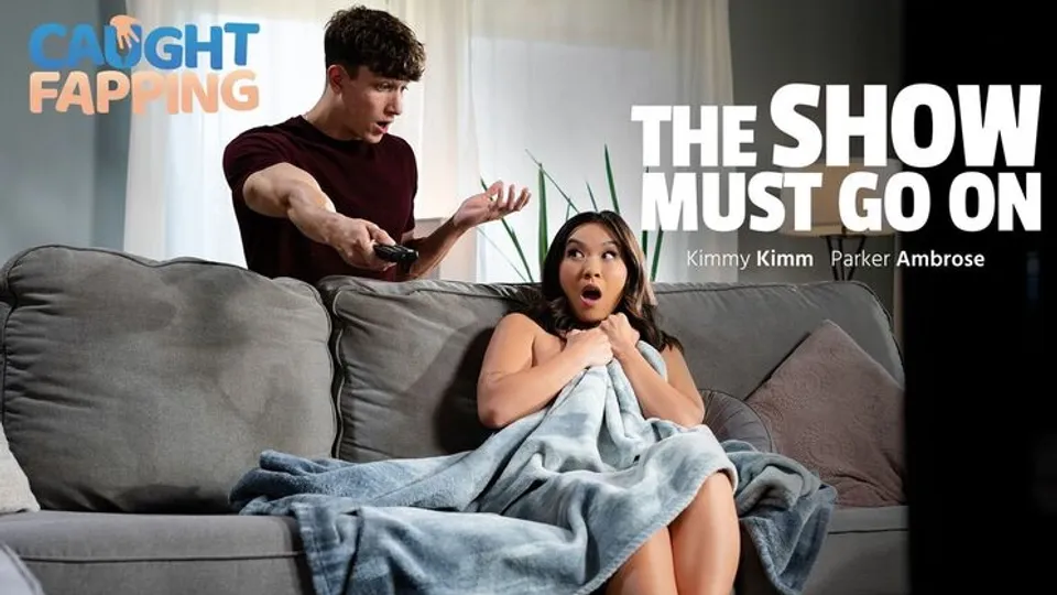 Caught Fapping - Kimmy KimmParker Ambrose - The Show Must Go On 