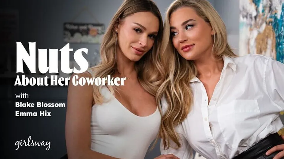 Girlsway - Emma HixBlake Blossom - Nuts About Her Coworker 