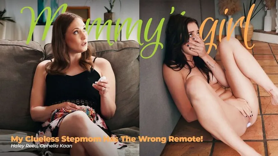Girlsway - Haley ReedOphelia Kaan - My Clueless Stepmom Has The Wrong Remote! 