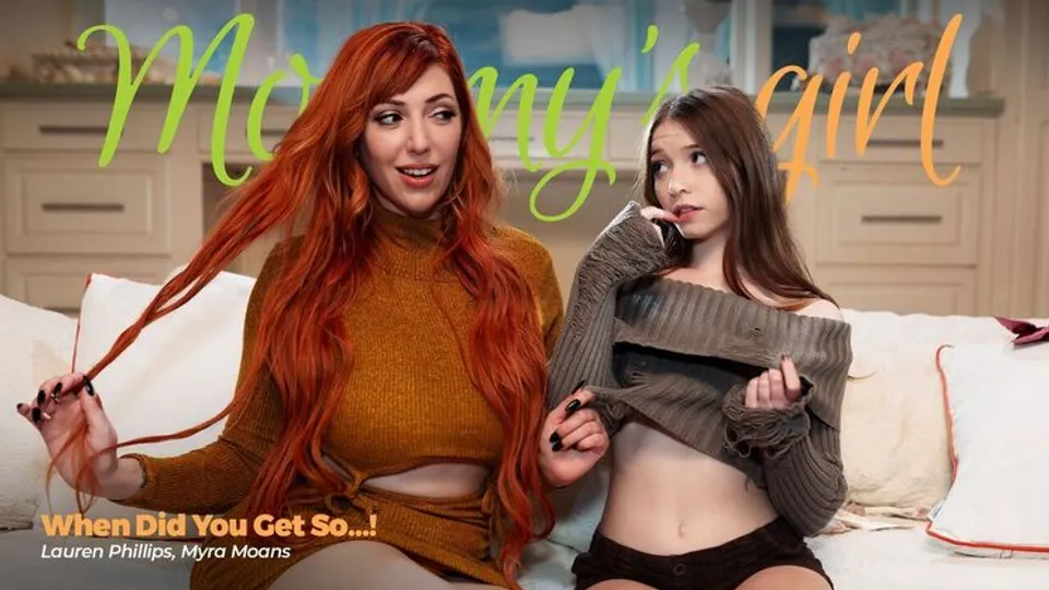 Girlsway - Lauren PhillipsMyra Moans - When Did You Get So...! 