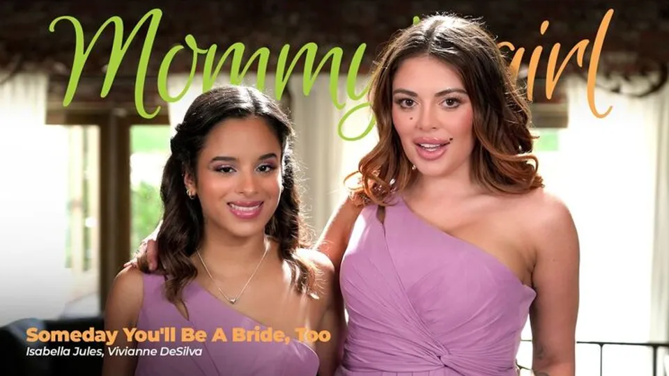 Girlsway - Vivianne DeSilvaIsabella Jules - Someday Youll Be A Bride, Too 