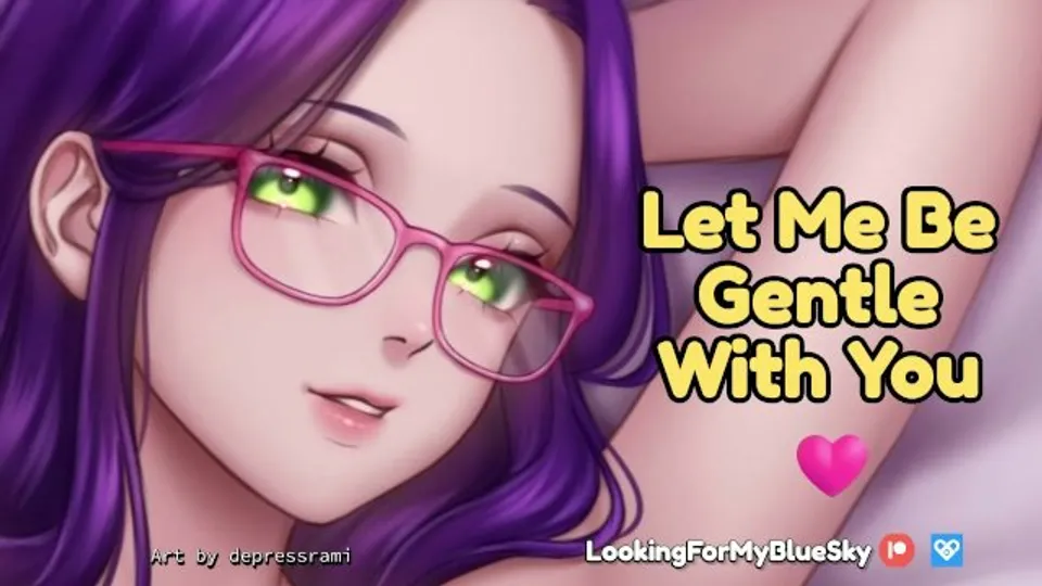 Let Me Be Gentle With You, My Love [Gentle Femdom] [Soothing] [Sweet]