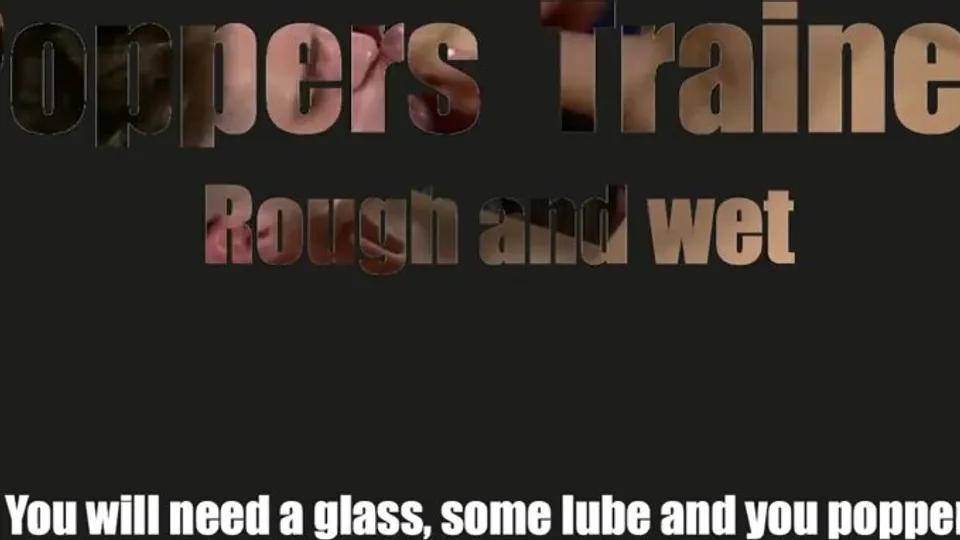 Poppers training Rough and Wet - ThisVid.com