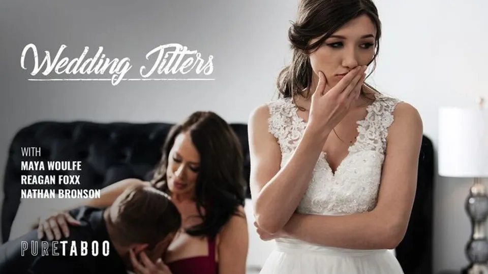Pure Taboo - Reagan FoxxNathan BronsonMaya Woulfe - Wedding Jitters 