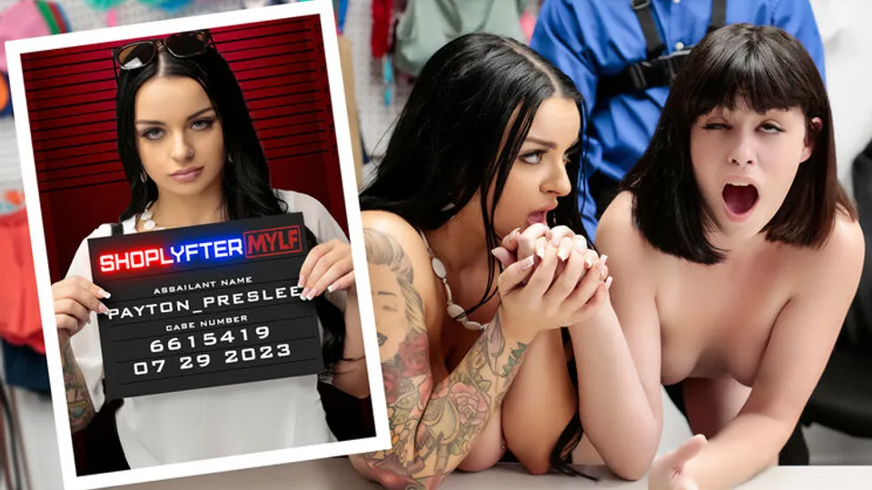 ShopLyfter MYLF - Jack VegasPayton PresleeNova Vixen - Case No. 6615419 - A Dangerous Duo 