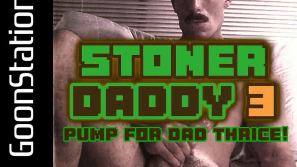 STONER DADDY 3: CHAPTER 5 - ThisVid.com