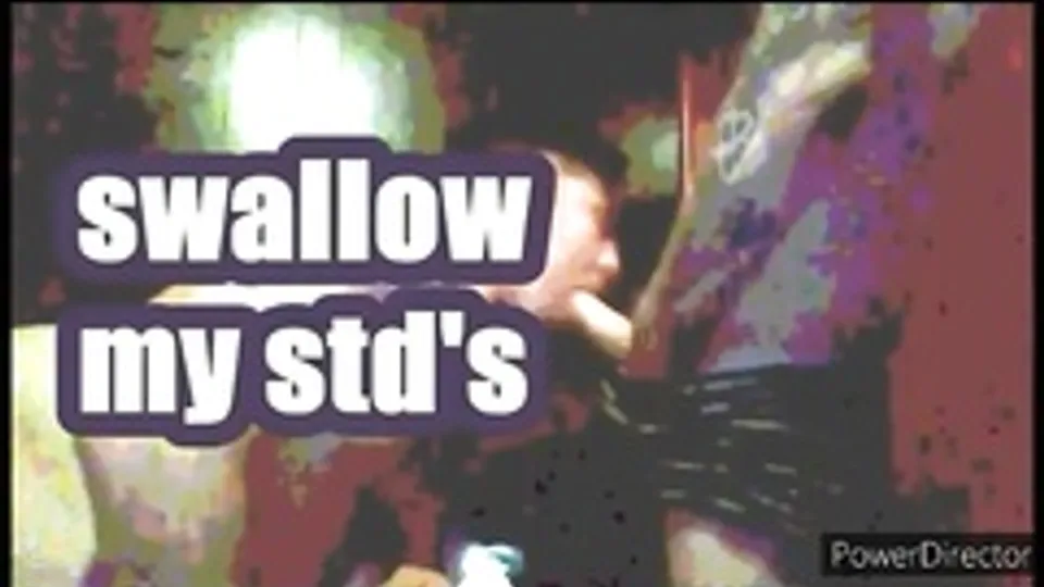 Swallow my STD's - Bignazicock