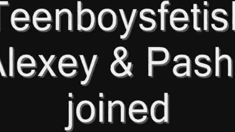 TeenBoysFetish - Alexey & Pasha