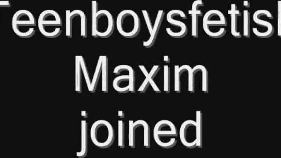 TeenBoysFetish - Maxim